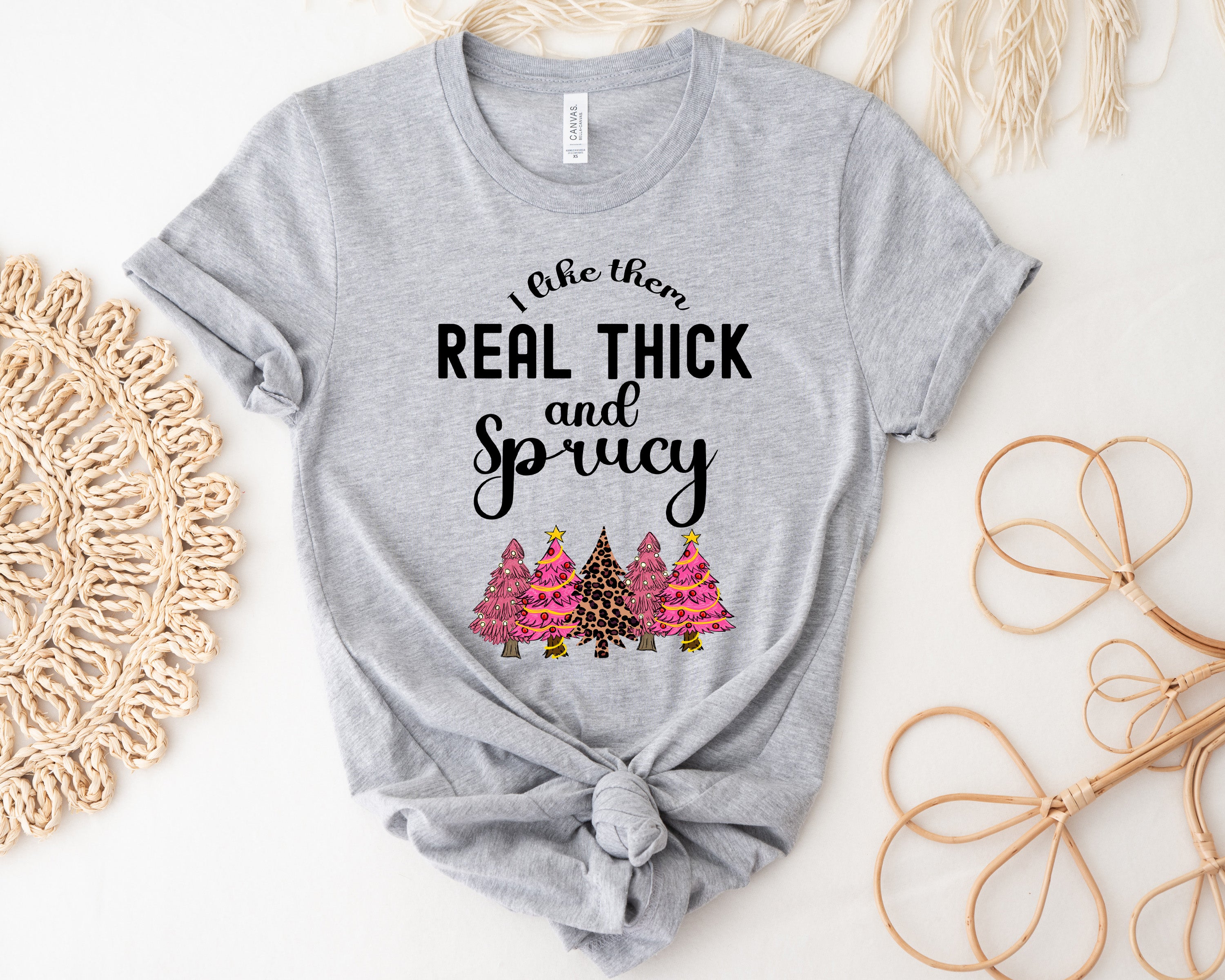 I Like Them Real Thick And Sprucy| Funny Christmas Shirt