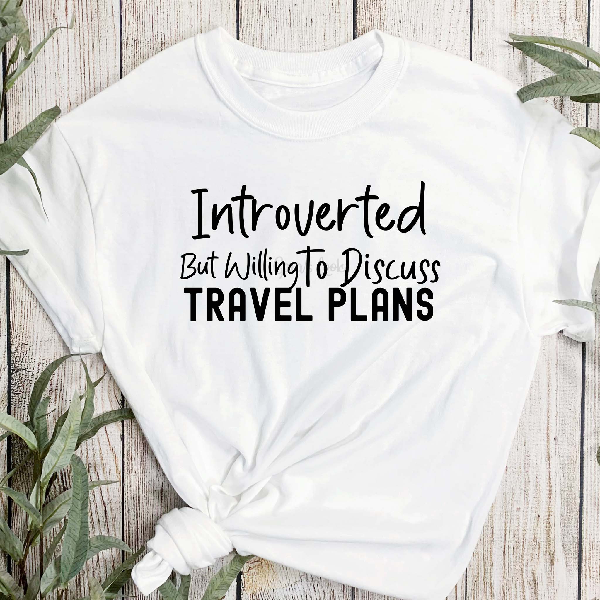 Introverted But Willing To Discuss Travel Plans T Shirt