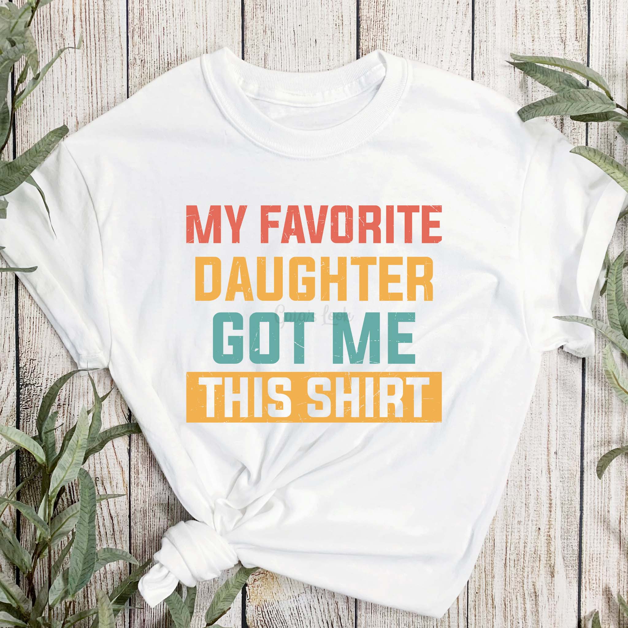 My Favorite Daughter Gave Me This Shirt| Funny Shirt