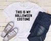 Load image into Gallery viewer, This Is My Halloween Costume | Funny Shirt For Women