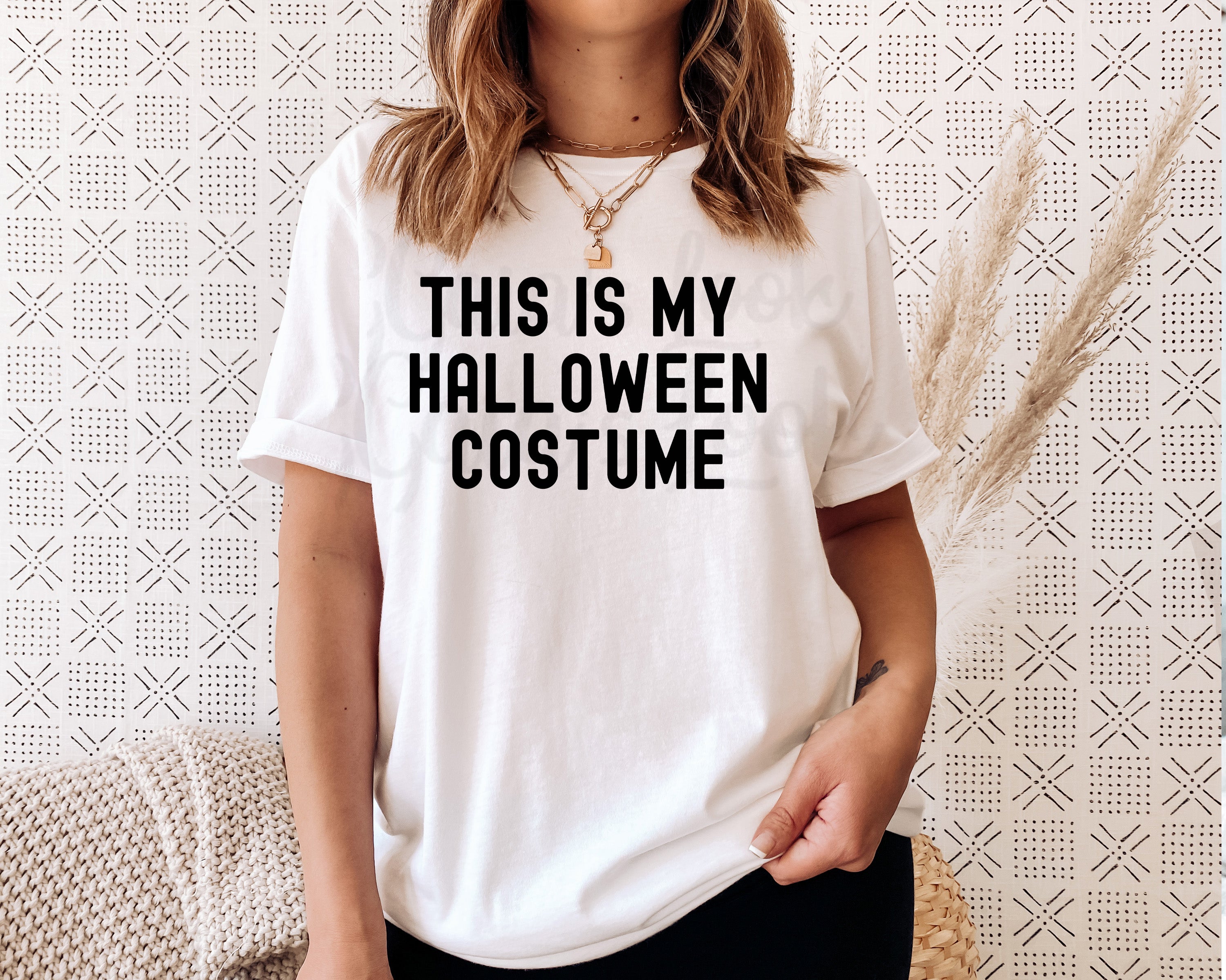 This Is My Halloween Costume | Funny Shirt For Women